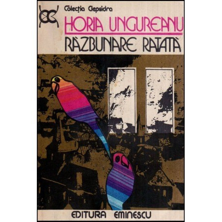 Horia Ungureanu - Razbunare ratata - Noaptea papagalilor - 117111