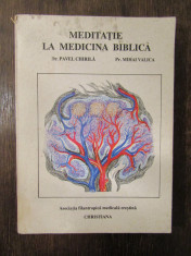 Meditatie La Medicina Biblica - Pavel Chirila ,Mihai Valica foto