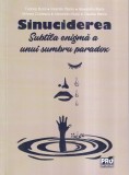Tudorel Butoi - Sinuciderea. Subtila enigma a unui sumbru paradox