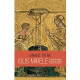 Isus Mirele - Brant Pitre - Humanitas