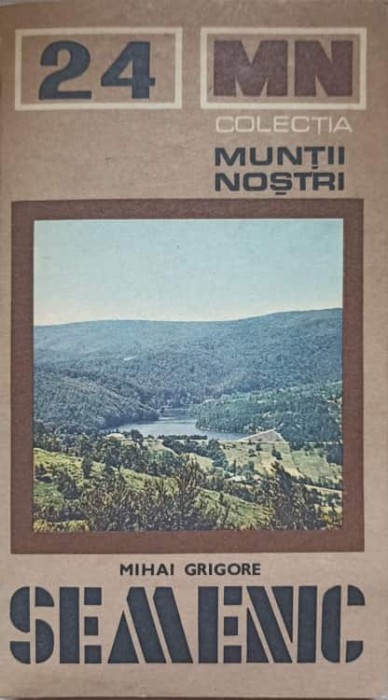 MUNTII SEMENIC (INCLUDE HARTA)-MIHAI GRIGORE-228141