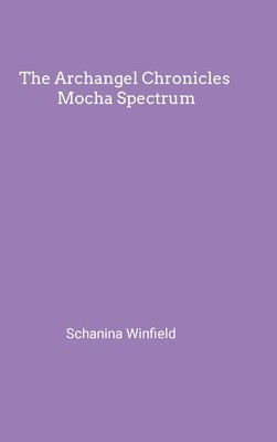 The Archangel Chronicles Mocha Spectrum
