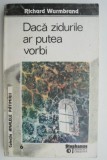 Daca zidurile ar putea vorbi carte Richard Wurmbrand carti beletristica stare buna anticariat noi