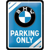 Placa metalica - BMW - Parking Only Blue - 15x20 cm, Nostalgic Art Merchandising