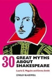 30 Great Myths About Shakespeare | Emma Smith, Laurie Maguire, John Wiley And Sons Ltd