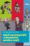Silviu Negut, Marius-Cristian Neacsu - Mica enciclopedie a Romaniei pentru copii