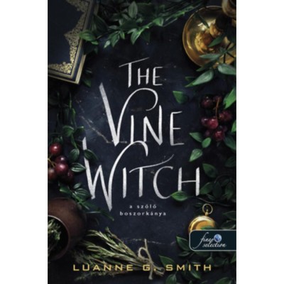 The Vine Witch - A szőlő boszork&amp;aacute;nya - Luanne G. Smith foto