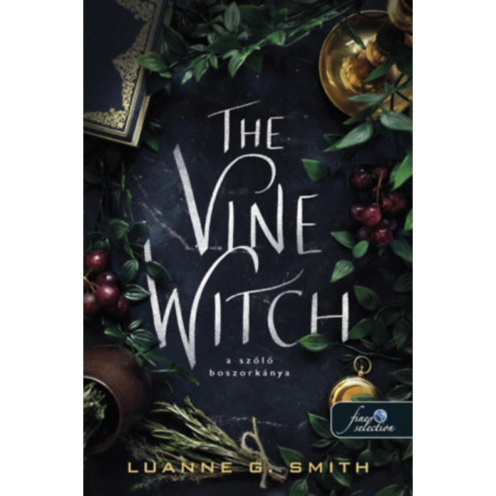 The Vine Witch - A szőlő boszork&aacute;nya - Luanne G. Smith