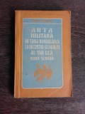 ARTA MILITARA IN TARA ROMANEASCA LA INCEPUTUL SECOLULUI AL XVII-LEA - TRAIAN MUTASCU (CU DEDICATIE)