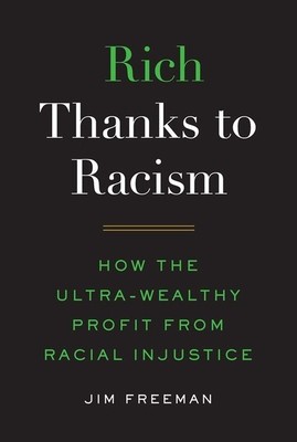 Rich Thanks to Racism: How the Ultra-Wealthy Profit from Racial Injustice foto