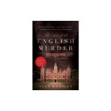 The Art of the English Murder: From Jack the Ripper and Sherlock Holmes to Agatha Christie and Alfred Hitchcock