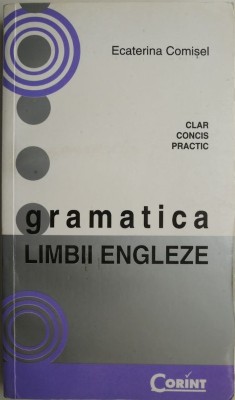 Gramatica limbii engleze &amp;ndash; Ecaterina Comisel foto