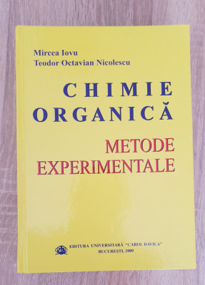 Chimie organică. Metode experimantale - Mircea Iovu, Teodor Octavian Nicolescu foto