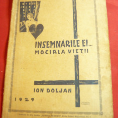 Ion Doljan- Insemnarile ei...; Mocirla Vietii -Ed.Scrisul Modern 1929 ,47 pag