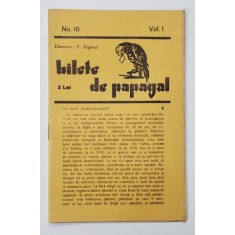 BILETE DE PAPAGAL , REVISTA , DIRECTOR TUDOR ARGHEZI , NR. 16 , VOLUMUL I , ANII &#039;37 - &#039; 38