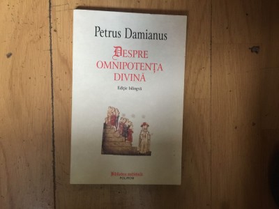 w1 DESPRE OMNIPOTENTA DIVINA (Editie bilingva) - Petrus DAMIANUS foto