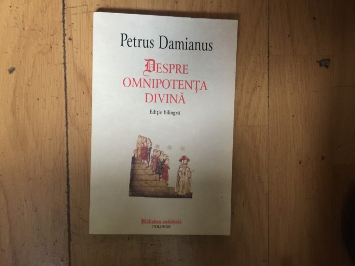 w1 DESPRE OMNIPOTENTA DIVINA (Editie bilingva) - Petrus DAMIANUS