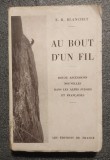 E. R. Blanchet - Au bout d&#039;un fil: douze ascensions nouvelles... (1937)