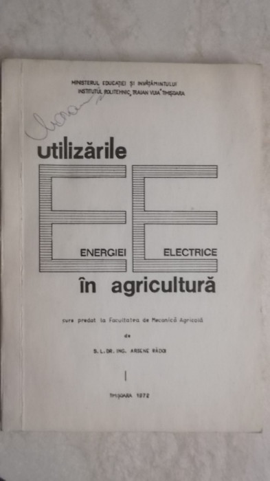 Arsene Radoi - Utilizarile energiei electrice in agricultura (lito, 1972)