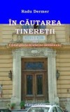Cumpara ieftin In cautarea tineretii sau Cand paralelele se intalnesc/Radu Dermer