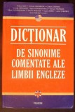DICTIONAR DE SINONIME COMENTATE ALE LIMBII ENGLEZE-HORIA HULBAN SI COLAB.-367814