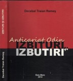Cumpara ieftin Izbituri si Izbutiri - Decebal Traian Remes, Confesiuni si pamflete, Editura Jurnalul, 2014, Roman Cartonat