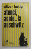 ATUNCI , ACOLO ... LA AUSCHWITZ de OLIVER LUSTIG 1977