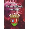 Tiszta l&aacute;b&uacute;ak orsz&aacute;ga - Kivaghy Kriszti&aacute;n