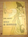 Viteji ai neamului - Dim. Rachici, Carte Povesti si Legende istorice pentru Copii, Editura Ion Creanga 1990, Romana