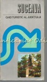 Suceava. Ghid Turistic Judet - Ion Bojoi, Nicolae Carlan, Ioan Cocuz, Sport-Turism 1979, Geografie, Turism