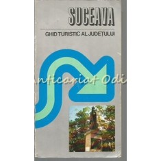 Suceava. Ghid Turistic Al Judetului - Ion Bojoi, Nicolae Carlan