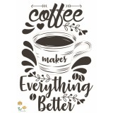 Sticker bucatarie - Coffee makes everything better - 50x70 cm