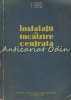 Instalatii Incalzire Centrala - Manual Scoli Profesionale 1959, Andrei, Chimin, Lascar - Carte Constructii Instalatii Termice