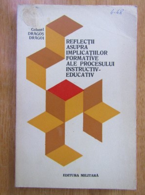 Dragoi - Reflectii asupre implicatiilor formative ale procesului instructiv-edu foto