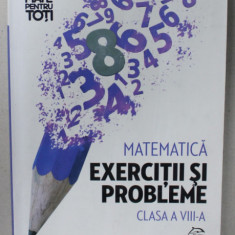 MATEMATICA , EXERCITII SI PROBLEME PENTRU CLASA A - VIII -A de MARILENA - ANCA FAICIUC ...VICENTIU ROSU , 2016