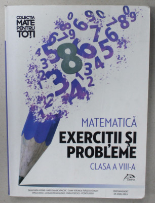 MATEMATICA , EXERCITII SI PROBLEME PENTRU CLASA A - VIII -A de MARILENA - ANCA FAICIUC ...VICENTIU ROSU , 2016 foto