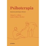 Volumul 33. Descopera Psihologia. Psihoterapia. Sprijinul psihologic eficient - Miguel A. Vallejo, Laura Vallejo-Slocker