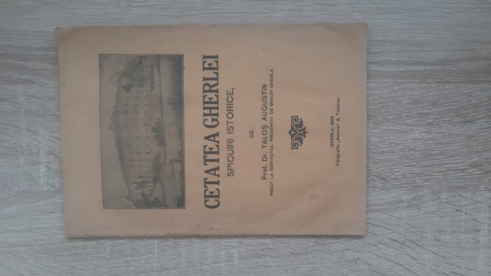 Talos Constantin - Cetatea Gherlei . Spicuiri istorice ( 1933 ) Gherla
