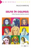 Selfie in oglinda. Cand femeia devine mama - Raluca Marchis - Herald