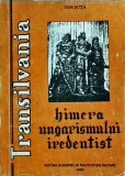 Ion Suta - Transilvania. Himera ungarianismului iredentist