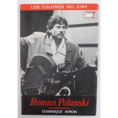 ROMAN POLANSKI de DOMINIQUE AVRON , CINEMA COLLECTION , EDITIE IN LIMBA SPANIOLA, 1990