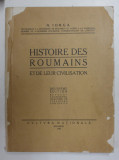 HISTOIRE DES ROUMAINS ET DE LEUR CIVILISATION de N. IORGA ,PARIS 1922 , PREZINTA SUBLINIERI