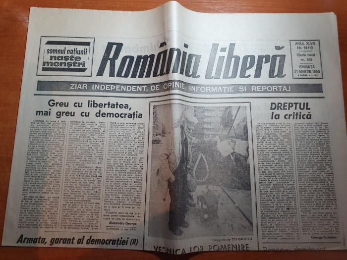 romania libera 31 martie 1990-art. &quot;greu cu libertatea, mai greu cu democratia &quot;