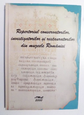 REPERTORIUL CONSERVATORILOR, INVESTIGATORILOR SI RESTAURATORILOR DIN MUZEELE ROMANIEI , (1990-1999) , 2000 foto