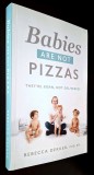 Babies Are Not Pizzas. They&#039;re Born, Not Delivered - Rebecca Dekker, Evidence Based Birth, 2019, LIKE NEW!!!!