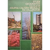 Studii geografice cu elevii asupra calitatii mediului inconjurator (Editia: 1981)