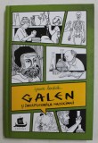 GALEN SI INCEPUTURILE MEDICINEI de JEANNE BENDICK , cu desenele autoarei , 2018