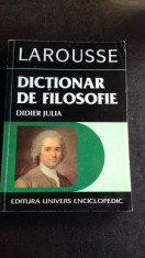 LAROUSSE. DICTIONAR DE FILOSOFIE - DIDIER JULIA foto