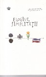 Elogiul simplitatii - Dominique Loreau, Baroque Books&amp;Arts, carte, 2019, 189 pagini, Romana, minimalism