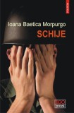 Schije - Ioana Baetica Morpurgo - Polirom T9 - Roman - Paperback brosat